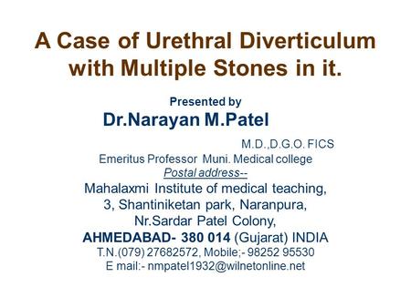 A Case of Urethral Diverticulum with Multiple Stones in it.