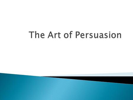  Language in any type of media meant to persuade or convince  Common Examples: speeches, political posters, commercials, ads.