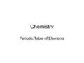 Chemistry Periodic Table of Elements. The rules for the first 18 elements are very straight-forward. (1) Electrons fit nicely into three shells. (2) These.