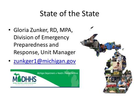 State of the State Gloria Zunker, RD, MPA, Division of Emergency Preparedness and Response, Unit Manager