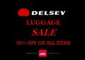 DELSEY LUGGAGE SALE 50% OFF ON ALL ITEMS. DELSEY 1stsemester 2007 LUGGAGE SALE WHEN: MAY 17-21, 2010 10AM- 7PM * Primer employee may use their lunch break,