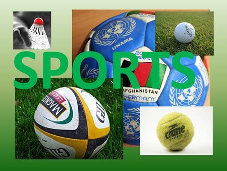 SPORTS. Badminton Volleyball Football Rugby.