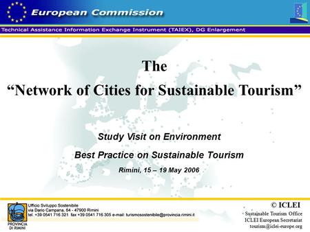 © ICLEI Sustainable Tourism Office ICLEI European Secretariat The “Network of Cities for Sustainable Tourism” Study Visit on Environment.