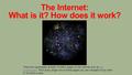 The Internet: What is it? How does it work? There are supposedly at least 14 billion pages on the internet and, as per Smithsonian, “from every single.