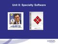 Unit 8: Specialty Software. Reminders Incomplete Request forms due in my email Inbox on Monday, June 20th Office hours will be Friday, March 28th from.