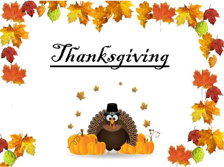 Thanksgiving. Thanksgiving it's a bigger holidays than christmas All Americans try to get get home for thanksgiving the first thanksgiving took place.