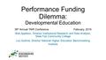 Performance Funding Dilemma: Developmental Education 38 th Annual TAIR Conference February, 2016 Bret Appleton, Director Institutional Research and Data.