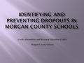 Credit Alternatives and Recovery Education (CARE) Morgan County Schools.