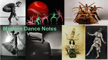 Modern Dance Notes. Vocabulary ★ Triplet: step that goes down, up, up ★ Swing: pendulum like movement; suspend, fall, suspend ★ Prance: exchanging of.