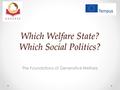 Which Welfare State? Which Social Politics? The Foundations of Generative Welfare.