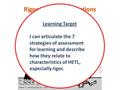 Rigor VS Low Expectations Learning Target I can articulate the 7 strategies of assessment for learning and describe how they relate to characteristics.