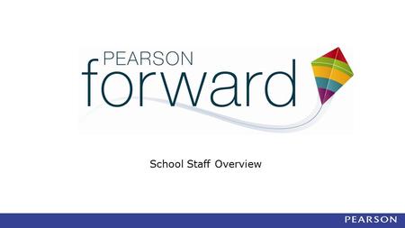 School Staff Overview. What is Forward? Forward K-5 Instructional System Consultative Services Progress Monitoring Integrated Curriculum and Assessment.