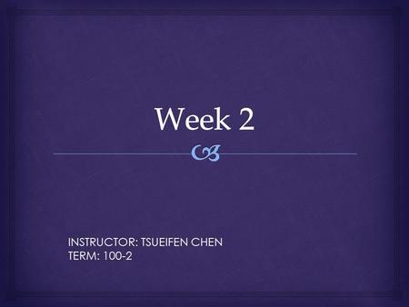 INSTRUCTOR: TSUEIFEN CHEN TERM: 100-2.  Paragraph Format Paragraph Structure Focus.