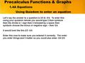 Precalculus Functions & Graphs Using Quizdom to enter an equation Let’s say the answer to a question is 2/3 & -3/4. To enter this using your quizdom remote.