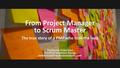 From Project Manager to Scrum Master The true story of a PMP who took the leap Stephanie Ockerman Cardinal Solutions Group