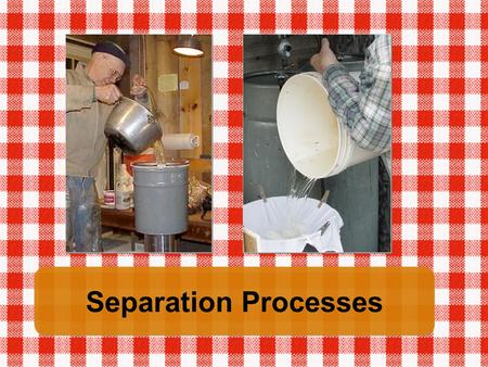 Separation Processes. Separation processes are used to separate mixtures. Filtration, evaporation, decantation and sedimentation are all separation processes.