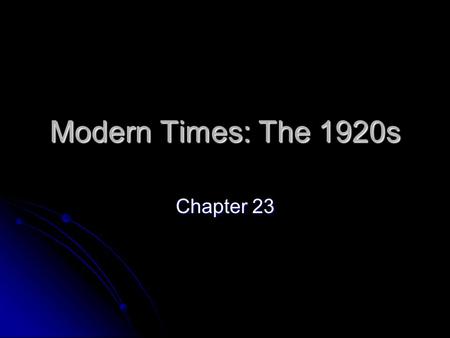 Modern Times: The 1920s Chapter 23. The Irony of the 1920s Liberal Social Morals in the City Liberal Social Morals in the City Conservative Politics Conservative.