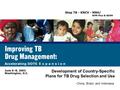 Development of Country-Specific Plans for TB Drug Selection and Use China, Brazil, and Indonesia.