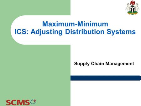 Maximum-Minimum ICS: Adjusting Distribution Systems Supply Chain Management.