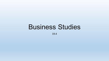 Business Studies 19.4. Business Growth External growth – occurs when a business grows by merging woth or taking over another business. A merger is the.