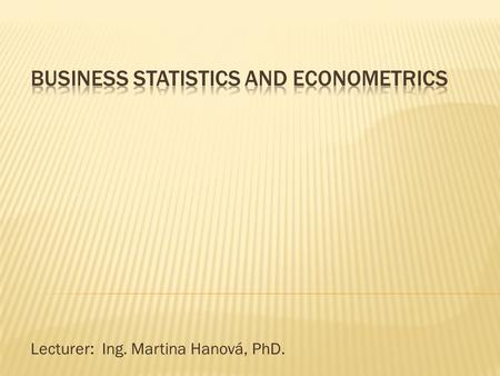 Lecturer: Ing. Martina Hanová, PhD..  How do we evaluate a model?  How do we know if the model we are using is good?  assumptions relate to the (population)