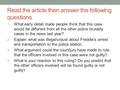 Read the article then answer the following questions 1. What early detail made people think that this case would be different from all the other police.