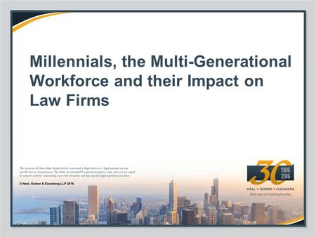 Millennials, the Multi-Generational Workforce and their Impact on Law Firms.