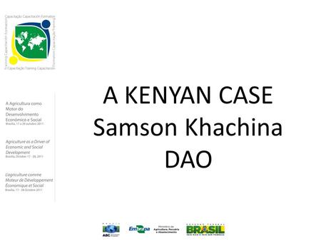 A KENYAN CASE Samson Khachina DAO. Aflatoxin in maize.