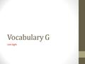 Vocabulary G Unit Eight. Saturate (v.) Be sure to allow the cleaning solution to saturate the stain before blotting. To soak thoroughly, fill to capacity;