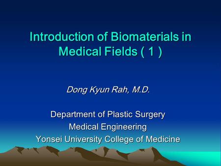 Introduction of Biomaterials in Medical Fields ( 1 )