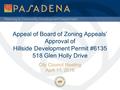 Planning & Community Development Department Appeal of Board of Zoning Appeals’ Approval of Hillside Development Permit #6135 518 Glen Holly Drive City.