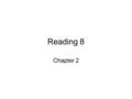 Reading 8 Chapter 2. Word of the Day Brenda’s perceptions of others are usually accurate. She is a good judge of character. “Our perceptions of our problem.