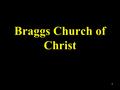 1 Braggs Church of Christ. 2 Sins That Crucified Christ.