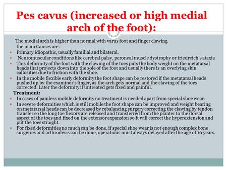 Pes cavus (increased or high medial arch of the foot):