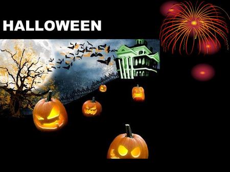 HALLOWEEN. Halloween means Hallows' Evening, It is the evening before All Hallows' Day (now called All Saints' Day) a Christian holiday, celebrated on.