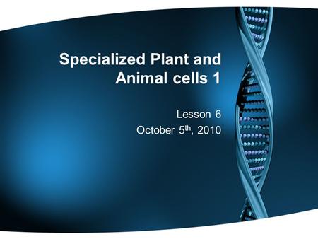 Specialized Plant and Animal cells 1