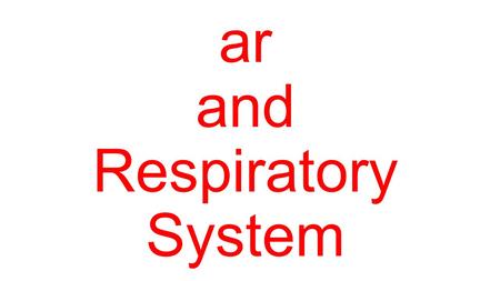 Cardiovascul ar and Respiratory System. Circulatory and Respiratory System Circulatory System= Heart, Arteries, Veins, Blood, and Capillaries Respiratory.