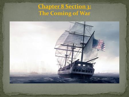 Chapter 8 Section 3: The Coming of War. Violations of Neutrality: During the late 1700’s-1800’s overseas trade, while profitable, was also ___. American.