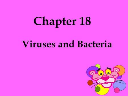 Chapter 18 Viruses and Bacteria. 18.1 Viruses What is a Virus? Non-living particles - don’t exhibit all the criteria for life Can replicate only inside.