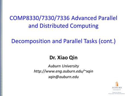 COMP8330/7330/7336 Advanced Parallel and Distributed Computing Decomposition and Parallel Tasks (cont.) Dr. Xiao Qin Auburn University