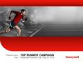 Honeywell Promotion Oct 1-Dec 31, 2015 TOP RUNNER CAMPAIGN Presenter Name Date.