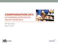 COMPENSATION 201: DETERMINING APPROPRIATE SALARY INCREASES HR Tech Group May 15, 2013.