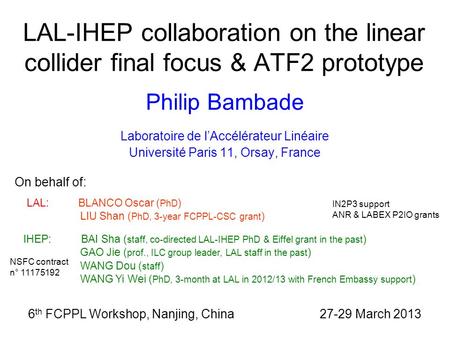 LAL-IHEP collaboration on the linear collider final focus & ATF2 prototype Philip Bambade Laboratoire de l’Accélérateur Linéaire Université Paris 11, Orsay,