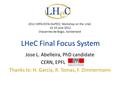 LHeC Final Focus System Jose L. Abelleira, PhD candidate CERN, EPFL Thanks to: H. Garcia, R. Tomas, F. Zimmermann 2012 CERN-ECFA-NuPECC Workshop on the.