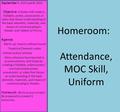 Homeroom: Attendance, MOC Skill, Uniform September 4, 2015 and 8, 2015 Objective: Scholars will create a foldable, poster, powerpoint, or video that shows.