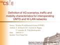 1 Definition of 4G scenarios, traffic and mobility characteristics for interoperating UMTS and W-LAN networks Source: Wireless World Research Forum (WWRF)