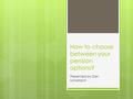 How to choose between your pension options? Presented by Dan Scharlach.