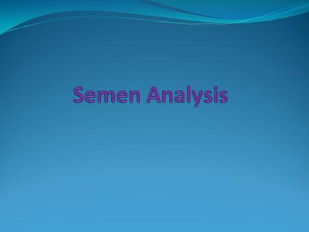 Synthesis of Sperm &Seminal Plasma Sperm Production Maturation &Storage Seminal Plasma Semen Testes: Sertoli Cells Epididymis & Vas Deference Epididymis.