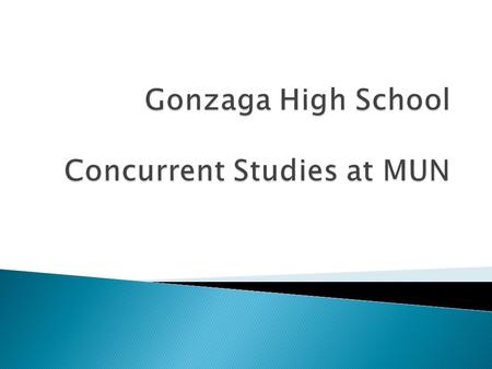  Students in Level III can be concurrently enrolled at MUN  Available to students with superior academic record (normally 85% and above)  Normally.