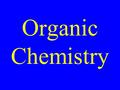 Organic Chemistry. Set up a seating chart Distribute the syllabi.